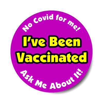 no covid for me ive been vaccinated ask me about it purple health institution stickers, magnet
