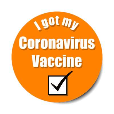 orange checkbox i got my coronavirus vaccine hospital stickers, magnet