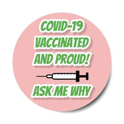 pink syringe covid 19 vaccinated and proud ask me why healthcare stickers, magnet