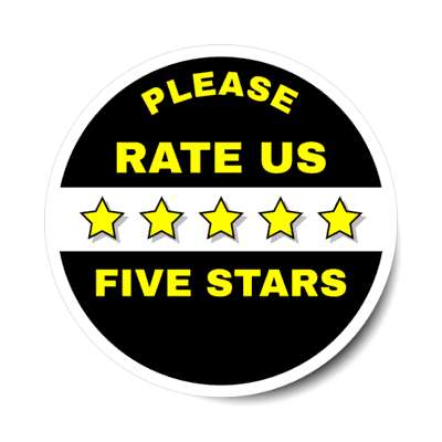 please rate us 5 stars black stickers, magnet