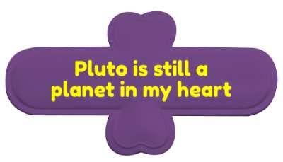 pluto is still a planet in my heart sentimental stickers, magnet