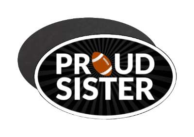 proud football sister sibling stickers, magnet