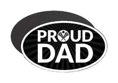 proud lacrosse dad parent crossed sticks stickers, magnet
