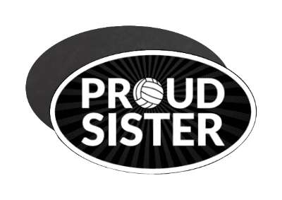 proud volleyball sister sibling black white stickers, magnet