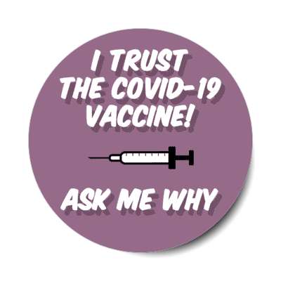 purple i trust the covid 19 vaccine ask me why stickers, magnet