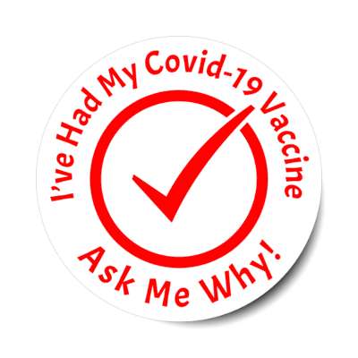 red check mark ive had my covid 19 vaccine ask me why healthcare stickers, magnet