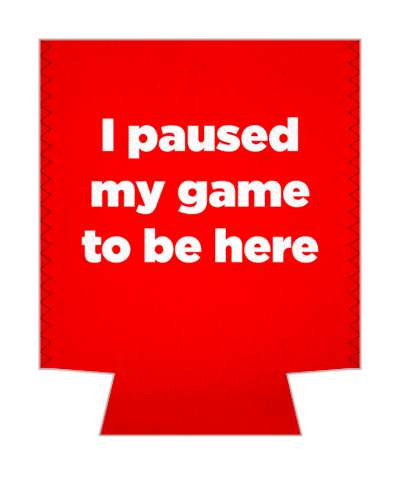 red i paused my game to be here stickers, magnet