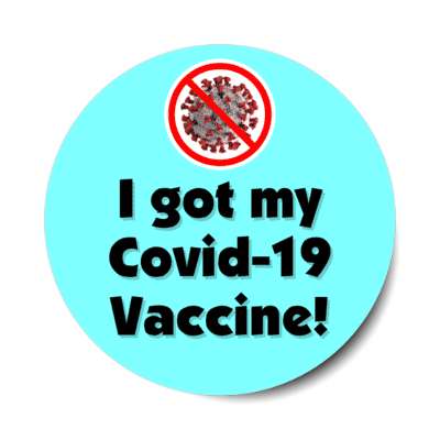 red slash coronavirus i got my covid 19 vaccine aqua stickers, magnet