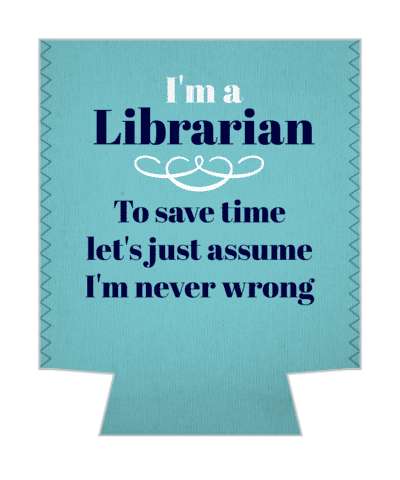 saying im a librarian to save time lets just assume im never wrong stickers, magnet