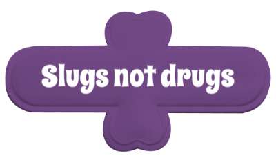 slugs not drugs positive message stickers, magnet