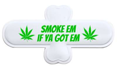 smoke em if ya got em marijuana stickers, magnet