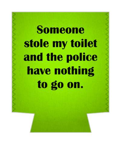 someone stole my toilet and the police have nothing to go on pun stickers, magnet