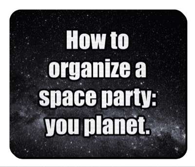 space humor how to organize a space party you planet wordplay stickers, magnet