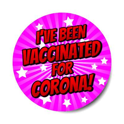 star burst ive been vaccinated for corona magenta stickers, magnet