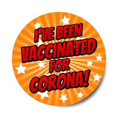 star burst ive been vaccinated for corona orange stickers, magnet