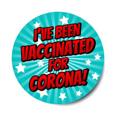star burst ive been vaccinated for corona teal nurse stickers, magnet
