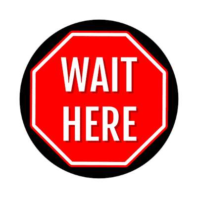 stop sign wait here black stopsign floor sticker
