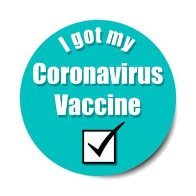 teal checkbox i got my coronavirus vaccine hospital stickers, magnet