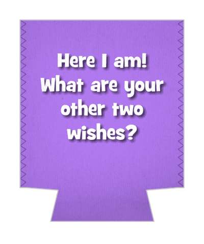 well here i am what are your other two wishes pickup line stickers, magnet