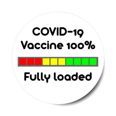 white covid 19 vaccine 100 percent fully loaded nurse health stickers, magnet