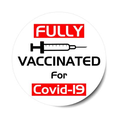 white fully vaccinated for covid 19 needle stickers, magnet
