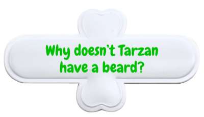 why doesnt tarzan have a beard fun stickers, magnet