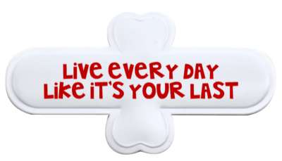 wisdom live every day like its your last stickers, magnet
