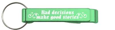wise bad decisions make good stories stickers, magnet