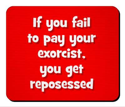 wordplay red if you fail to pay your exorcist you get reposessed stickers, magnet