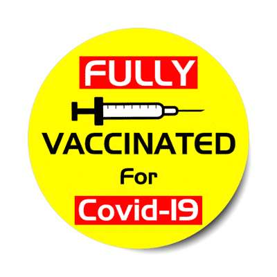 yellow fully vaccinated for covid 19 needle stickers, magnet