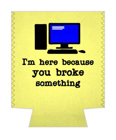 yellow im here because you broke something computer stickers, magnet