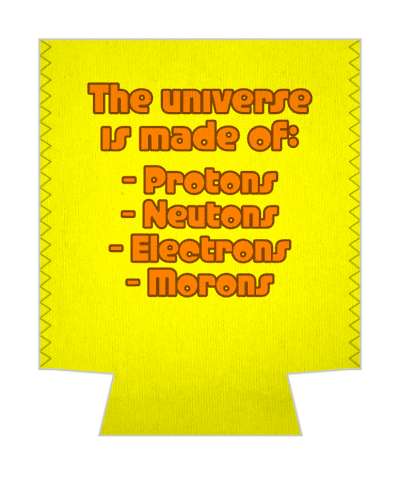 yellow the universe is made of protons neutrons electrons and morons charcoal stickers, magnet