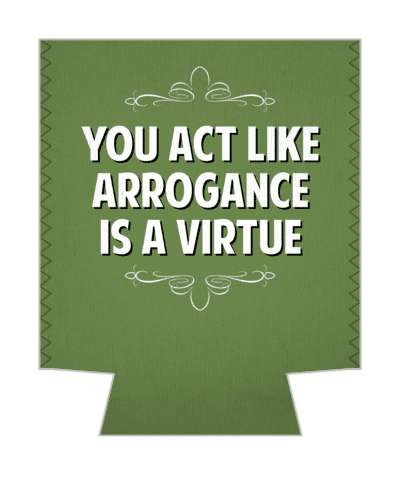 you act like arrogance is a virtue witty insults stickers, magnet