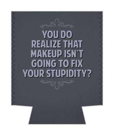 you do realize that makeup isnt going to fix your stupidity witty insults stickers, magnet