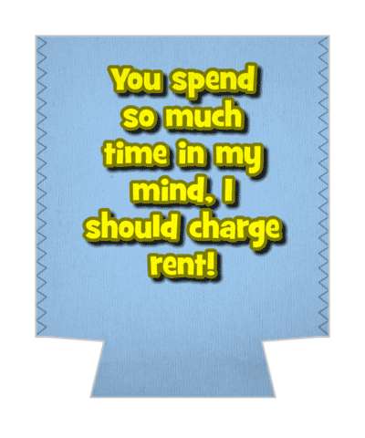 you spend so much time in my mind i should charge rent pickup line stickers, magnet