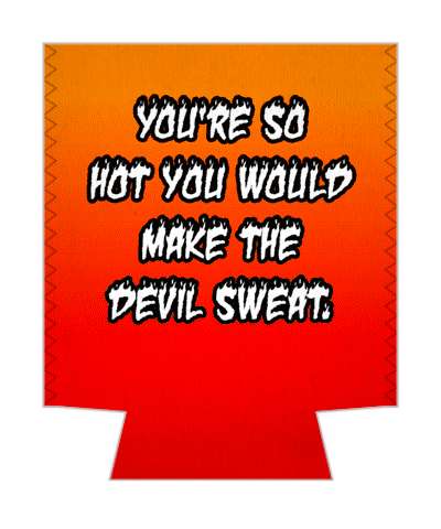 youre so hot you would make the devil sweat pickup line stickers, magnet