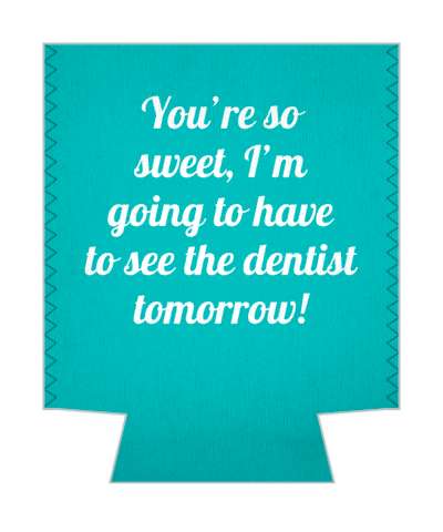 youre so sweet im going to have to see the dentist tomorrow pickup line stickers, magnet