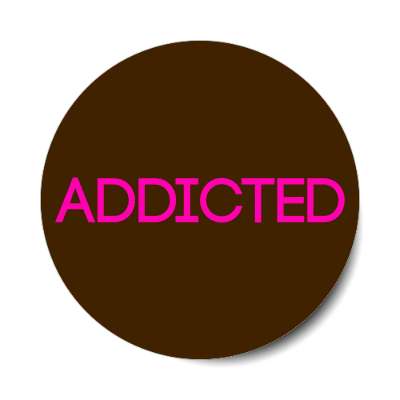 addicted sticker