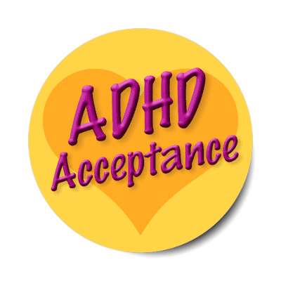 adhd acceptance heart stickers, magnet