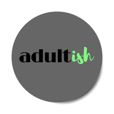 adultish sticker
