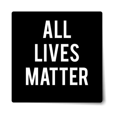 all lives matter black sticker