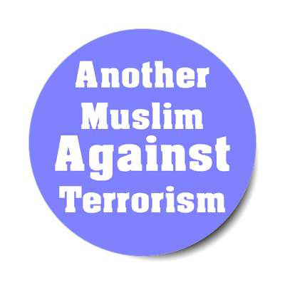 another muslim against terrorism sticker