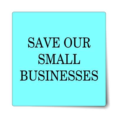 aqua save our small businesses sticker