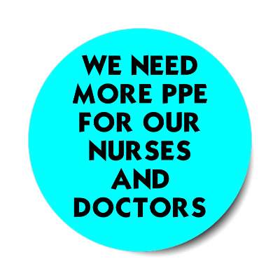 aqua we need more ppe for our nurses and doctors sticker