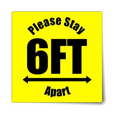 arrows please stay 6 feet apart yellow distance sticker