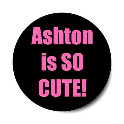 ashton is so cute sticker