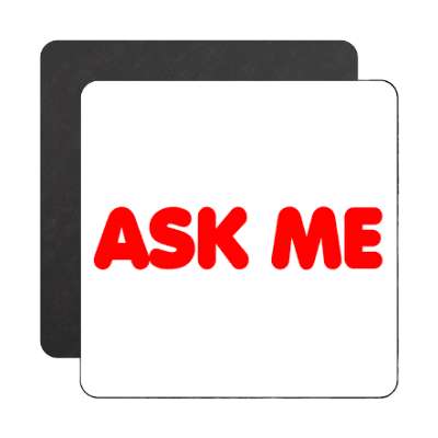 ask me magnet