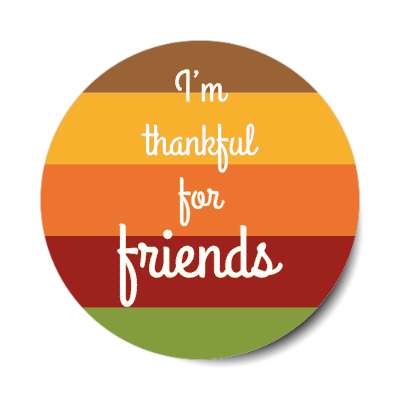 autumn colors im thankful for friends sticker