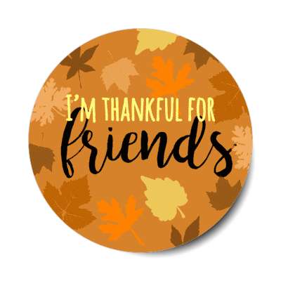 autumn leaves im thankful for friends sticker