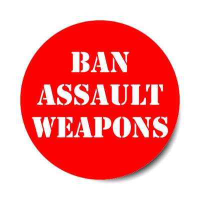ban assault weapons stencil red stickers, magnet